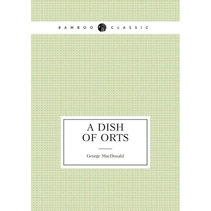 A Dish of Orts (An Articles)