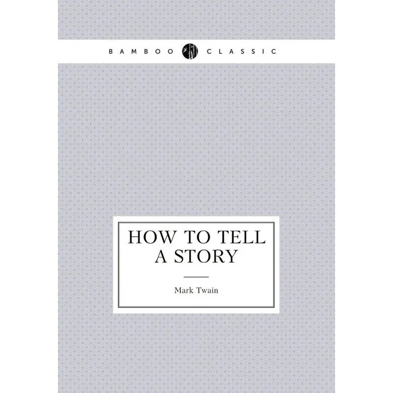 How to Tell a Story (Essays)