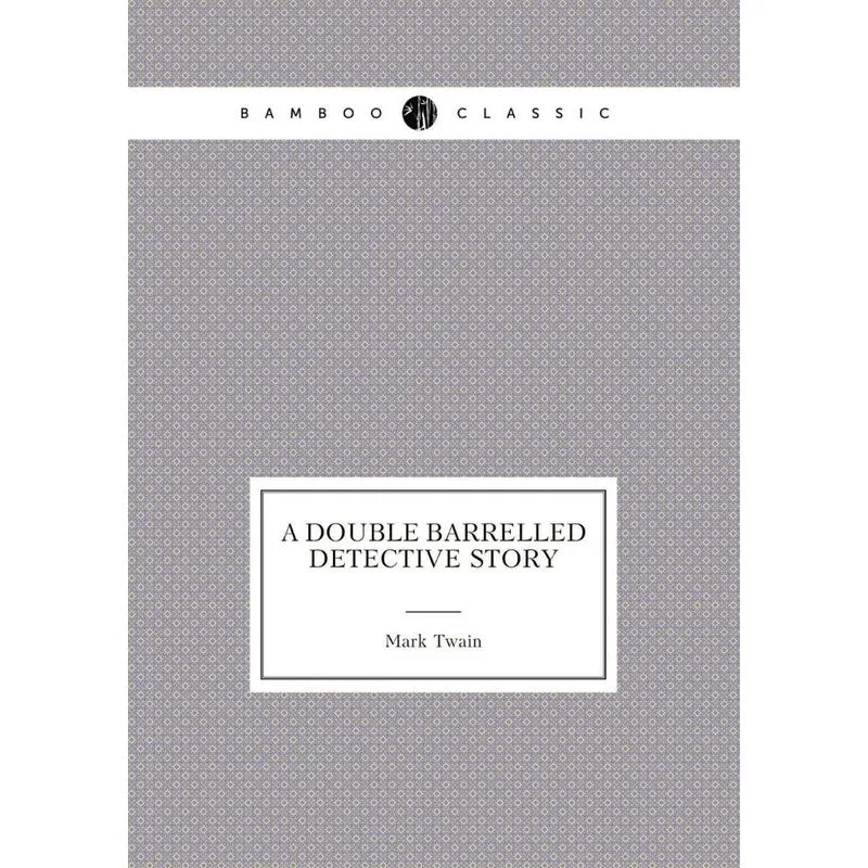 A Double Barrelled Detective Story
