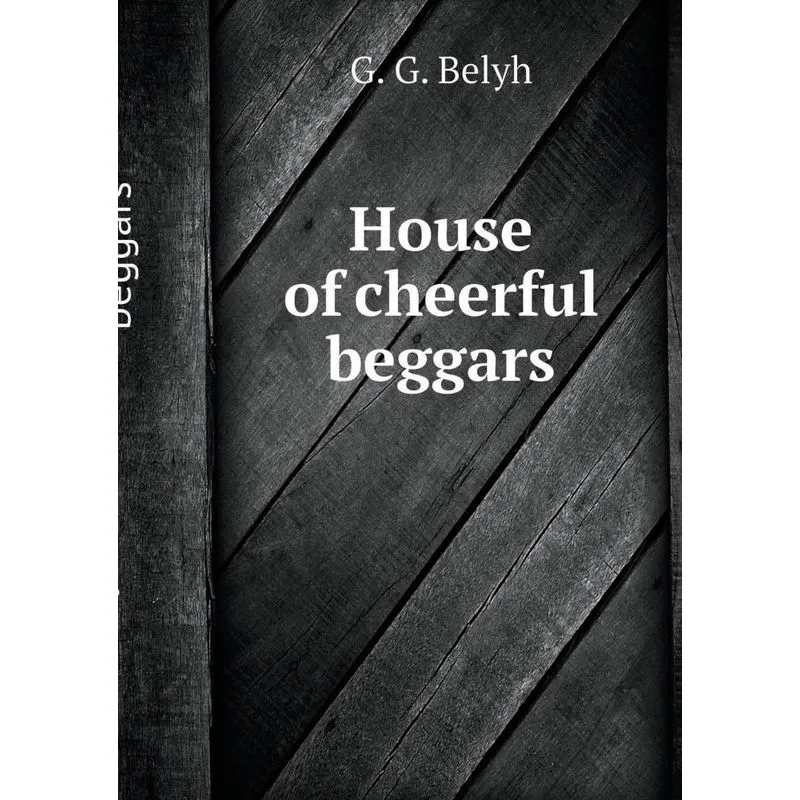 The house is cheerful beggars