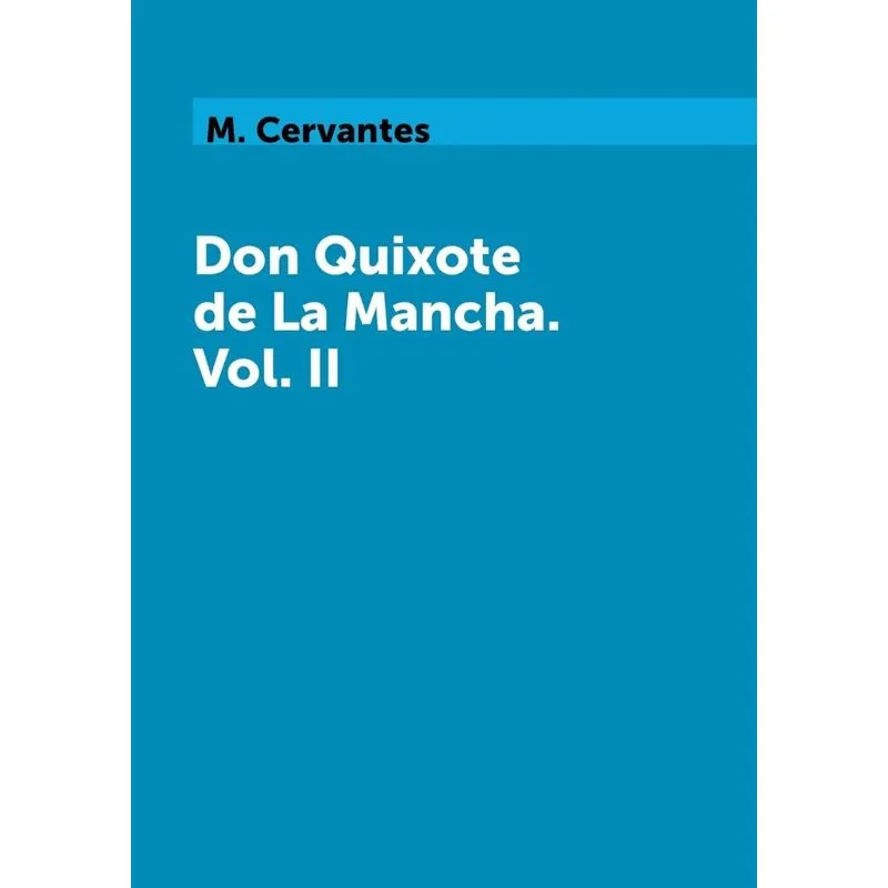 Don Quixote de La Mancha - Vol II