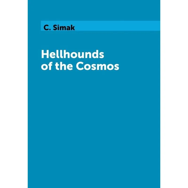 Hellhounds of the Cosmos