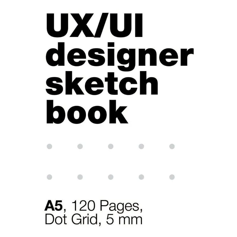 UI/UX Designers SketchBook. A5, 80 Pages, Dot Grid