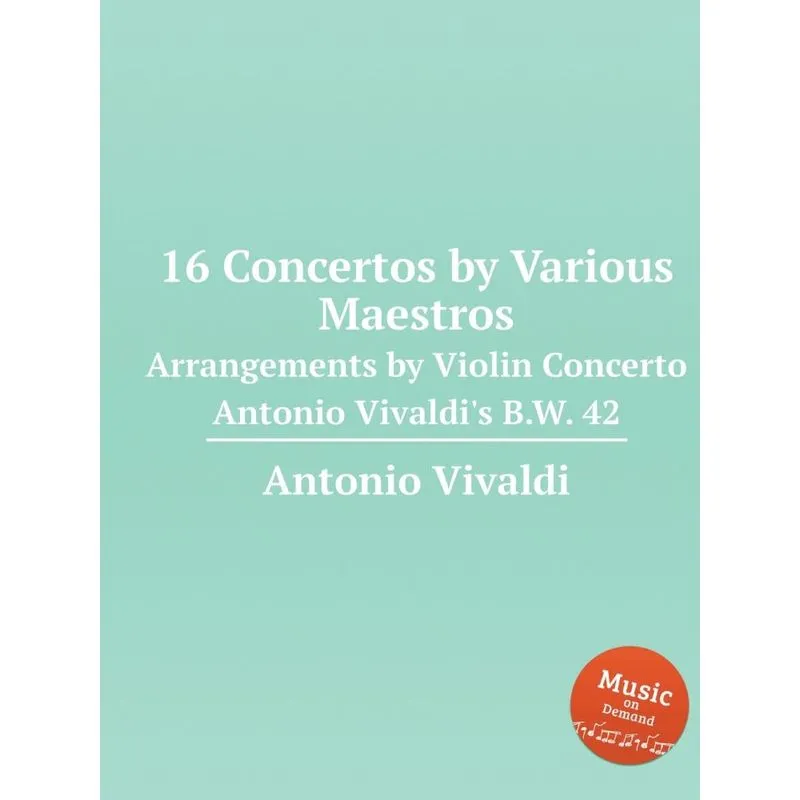 16 Concertos by Various Maestros