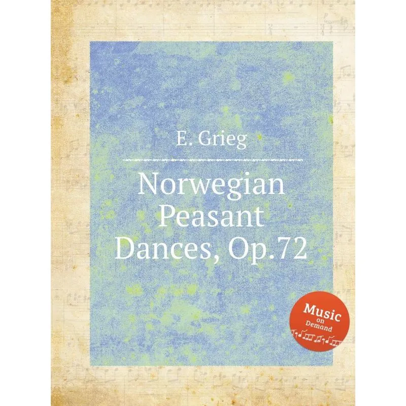 Norwegian Peasant Dances, Op.72