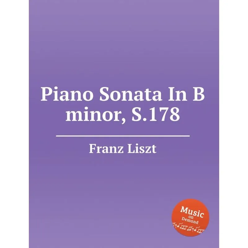 Piano Sonata In B minor, S.178