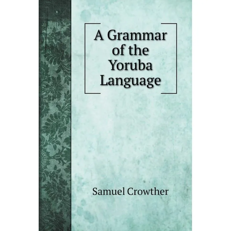 A Grammar of the Yoruba Language