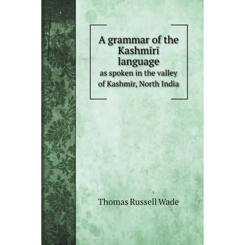 A grammar of the Kashmiri language