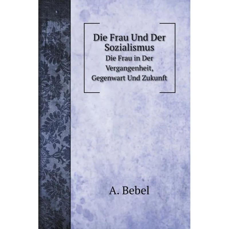 Die Frau Und Der Sozialismus