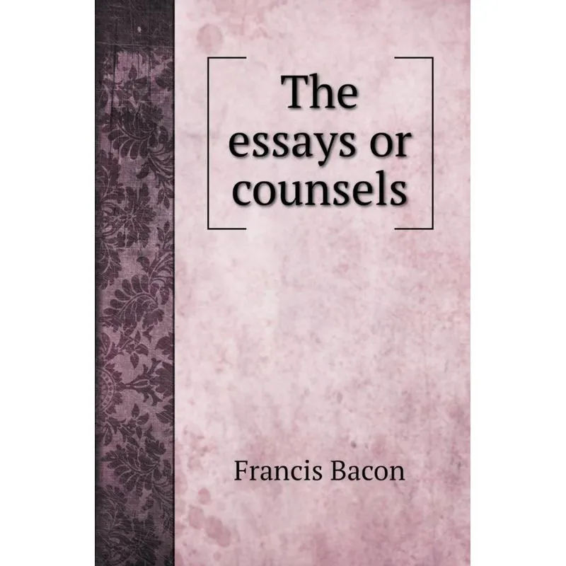 The essays or counsels