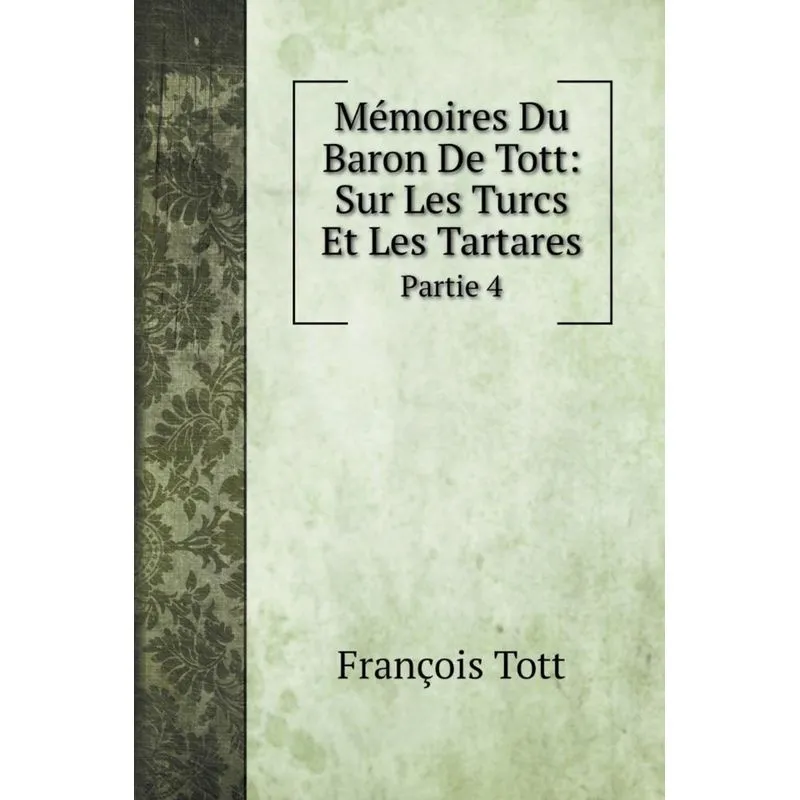 Mémoires Du Baron De Tott