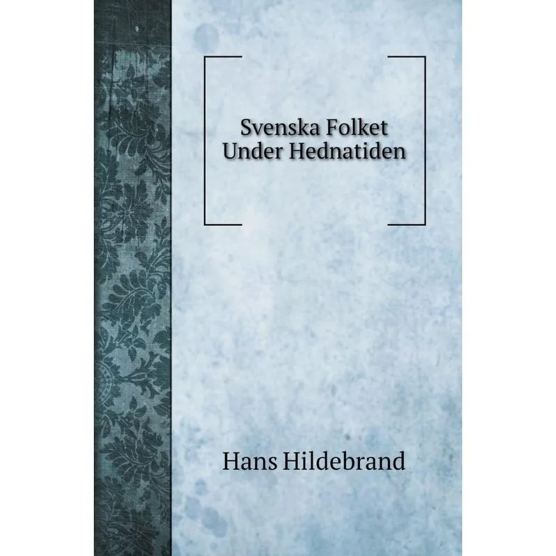 Svenska Folket Under Hednatiden
