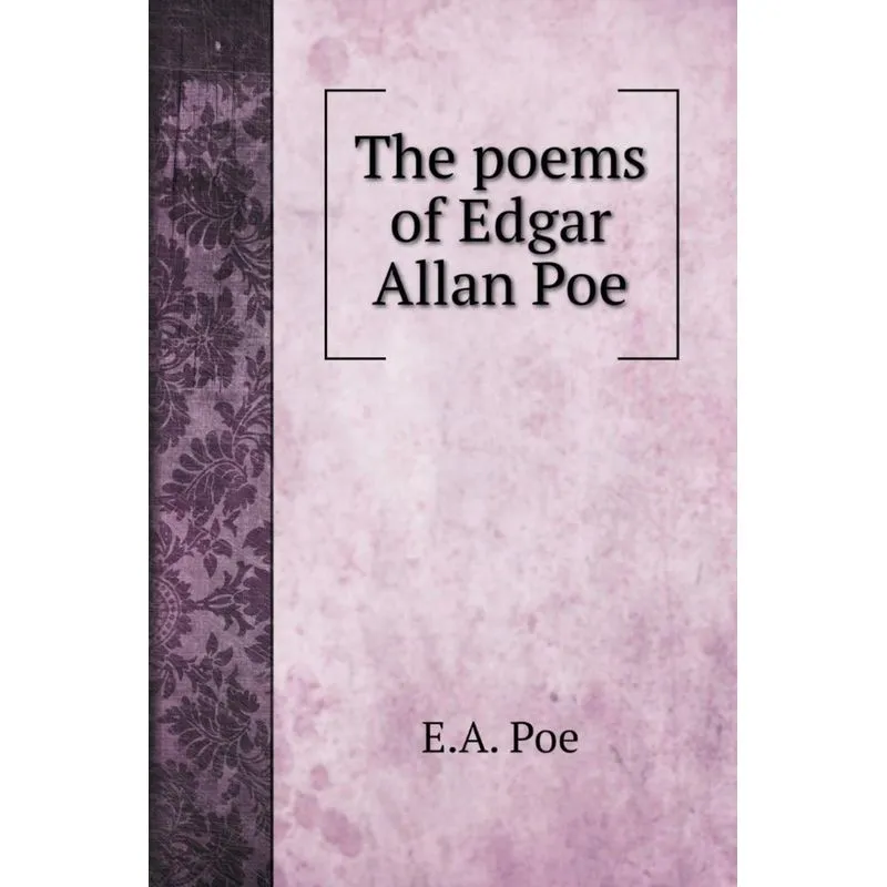 The poems of Edgar Allan Poe