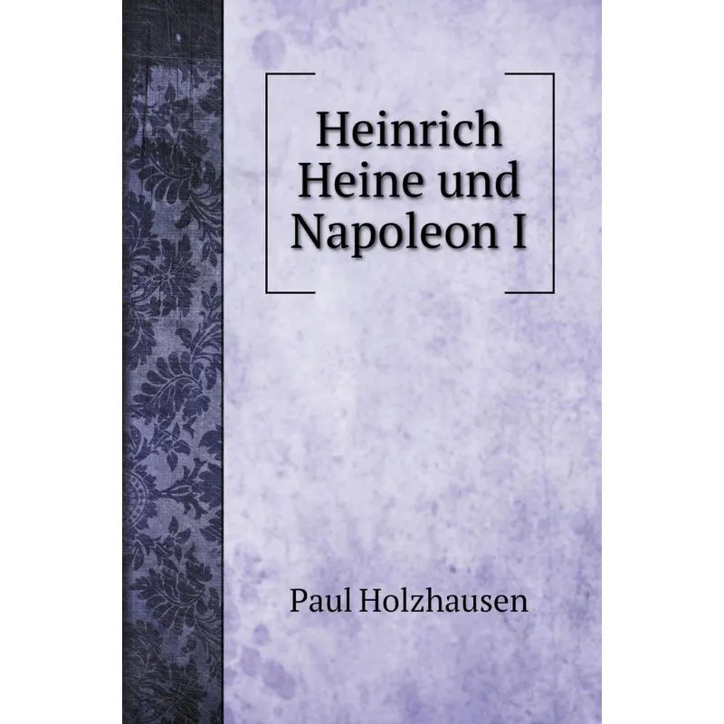 Heinrich Heine und Napoleon I