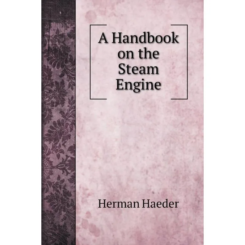 A Handbook on the Steam Engine