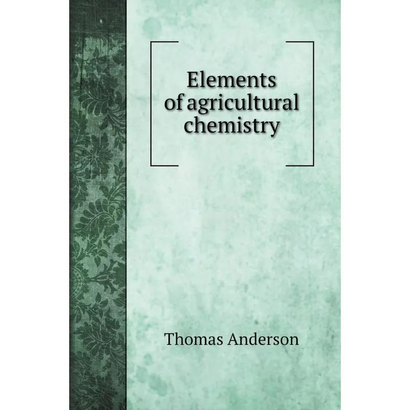 Elements of agricultural chemistry