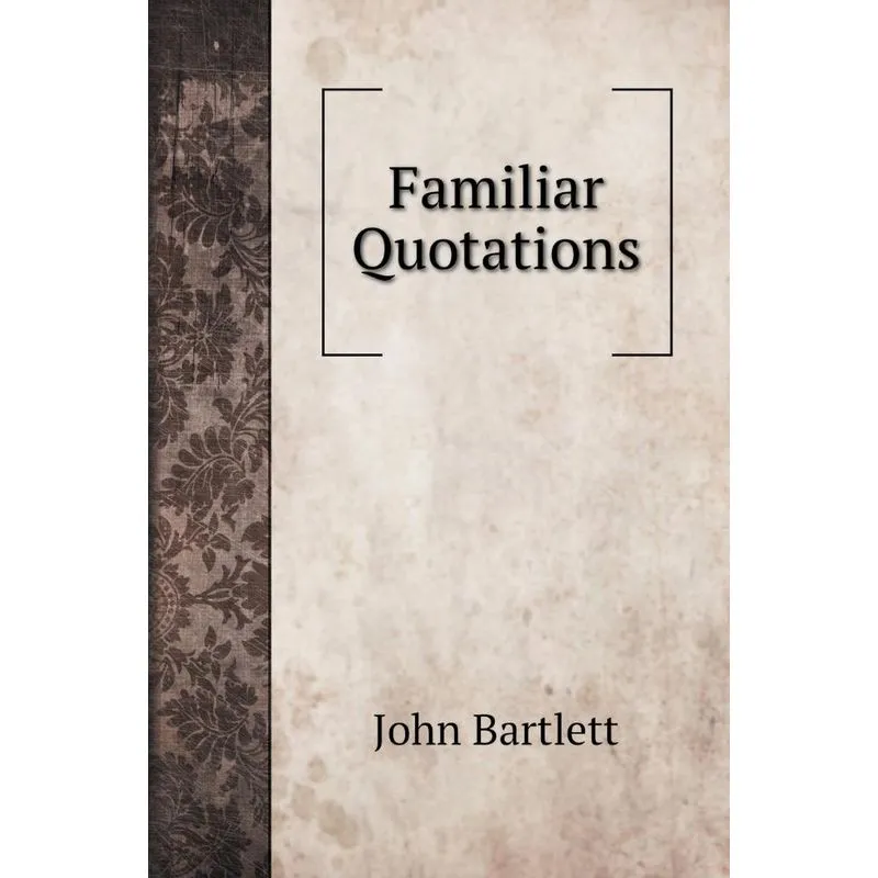 Familiar Quotations