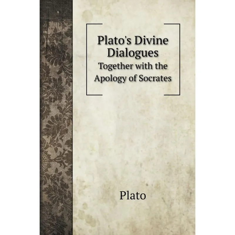 Platos Divine Dialogues