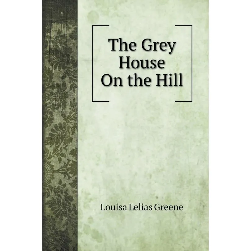 The Grey House On the Hill