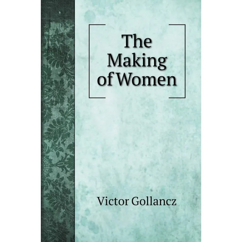 The Making of Women