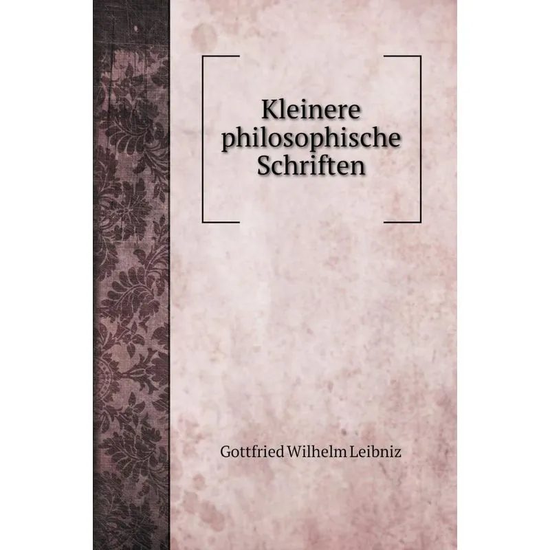 Kleinere philosophische Schriften