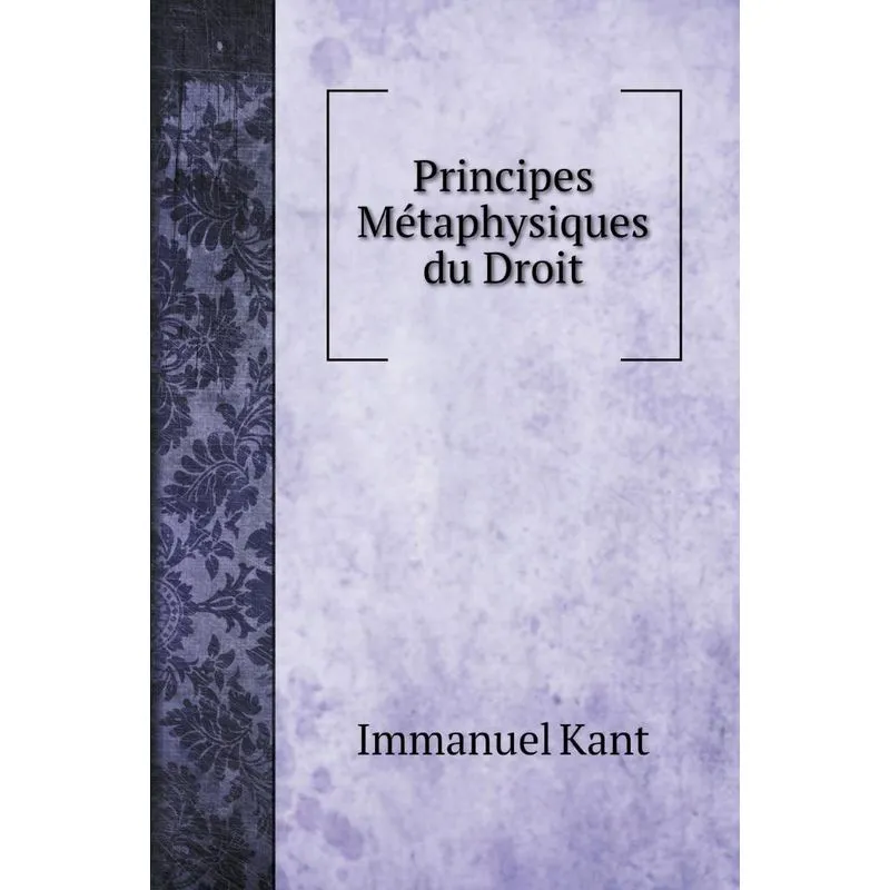 Principes Métaphysiques du Droit