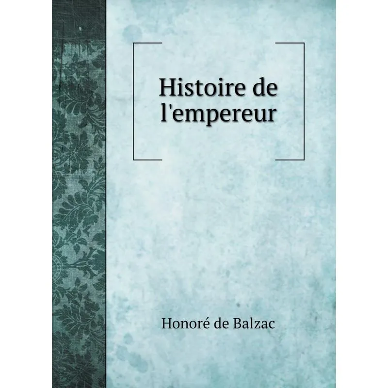 Histoire de lempereur
