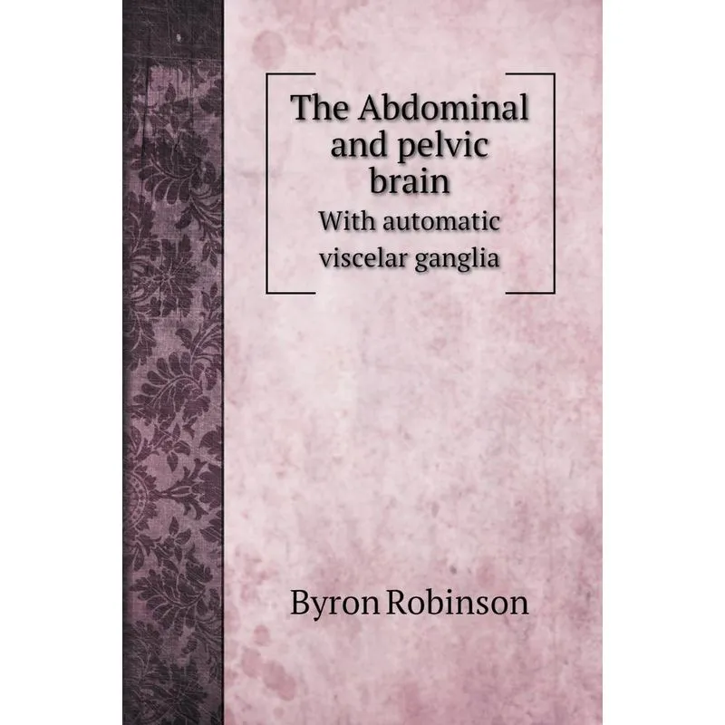 The Abdominal and pelvic brain