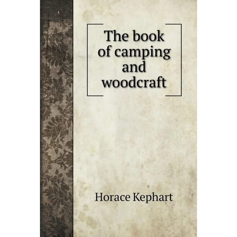 The book of camping and woodcraft