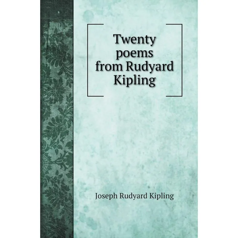 Twenty poems from Rudyard Kipling