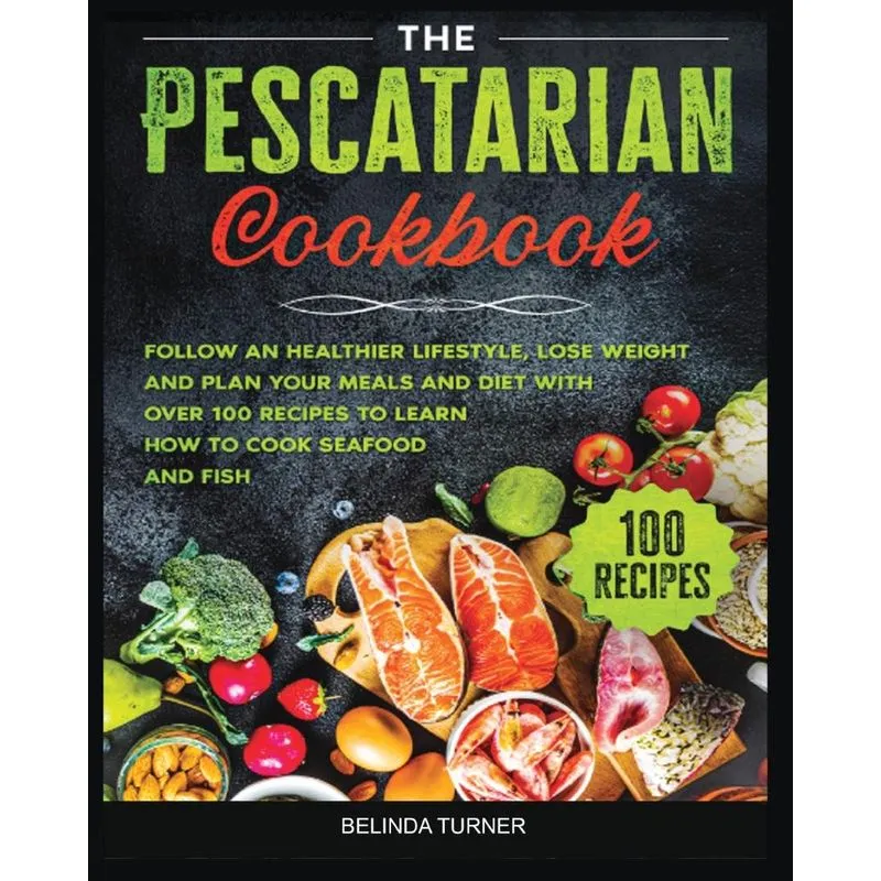 The Pescatarian Cookbook