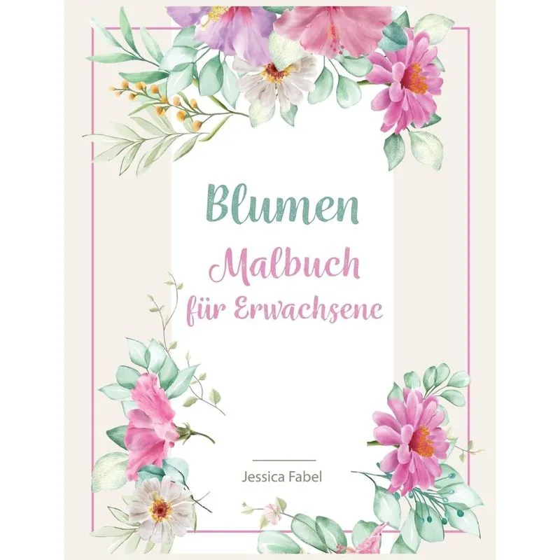 Blumen Malbuch für Erwachsene