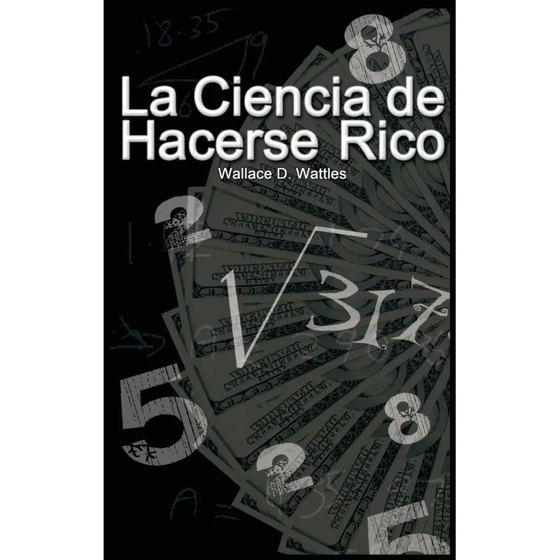 La Ciencia de Hacerse Rico