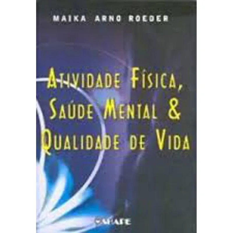 ATIVIDADE FÍSICA, SAÚDE MENTAL E QUALIDADE DE VIDA