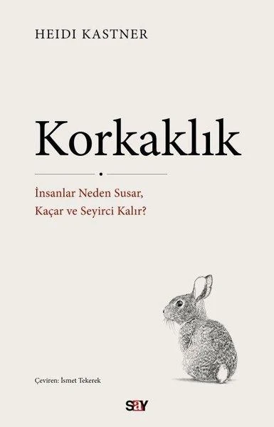 Korkaklık - İnsanlar Neden Susar Kaçar ve Seyirci Kalır? | Omega (İnce Kapak)