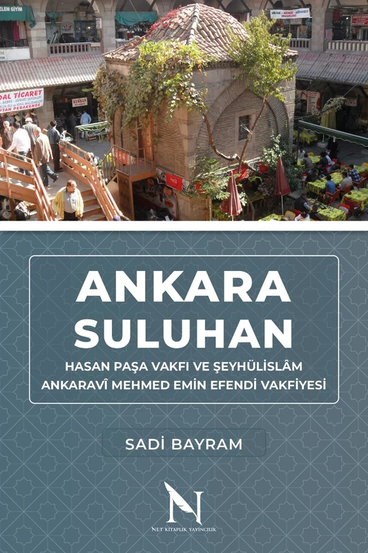 Ankara Suluhan Hasan Paşa Vakfı ve Şeyhülislam Ankaravî Mehmed | NET KİTAPLIK YAYINCILIK (Ciltsiz)