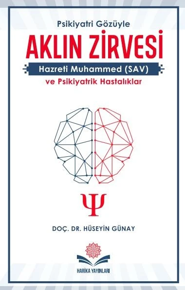 Aklın Zirvesi Hazreti Muhammed (SAV) ve Psikiyatrik Hastalıklar | HARİKA YAYINLARI (Ciltsiz)
