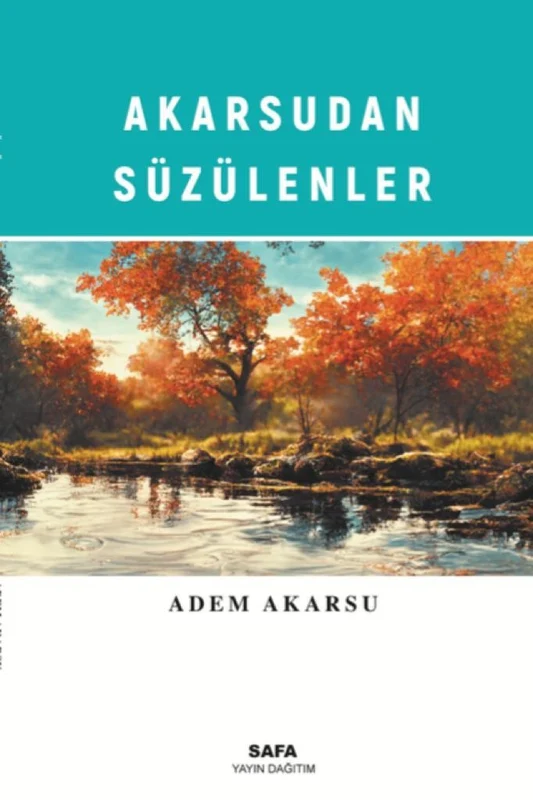 Akarsu'dan Süzülenler | MSB SAFA YAYIN DAĞITIM (Ciltsiz)