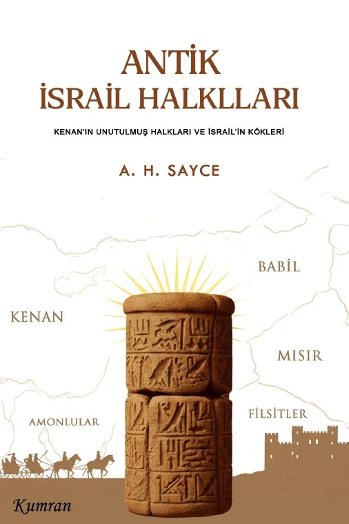 Antik İsrail Halkları Kenan'ın Unutulmuş Halkları Ve İsrail'in Kökleri | KUMRAN YAYINLARI (Ciltsiz)