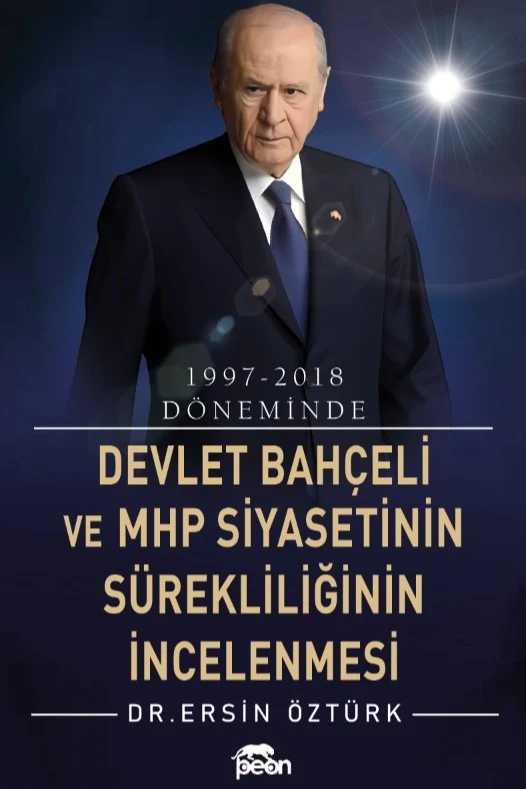 1997-2018 Döneminde Devlet Bahçeli ve Mhp Siyasetinin Sürekliliğinin İncelenmesi | PEON KİTAP (Ciltsiz)