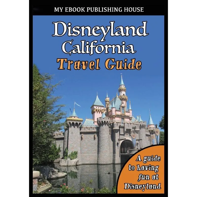 Disneyland California Travel Guide
