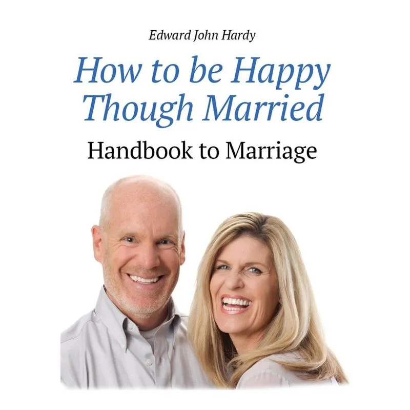 How to be Happy Though Married