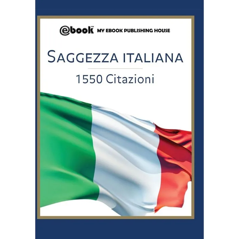 Saggezza italiana - 1550 citazioni