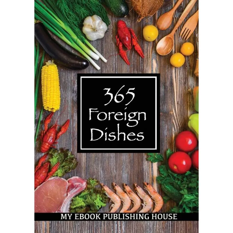365 Foreign Dishes