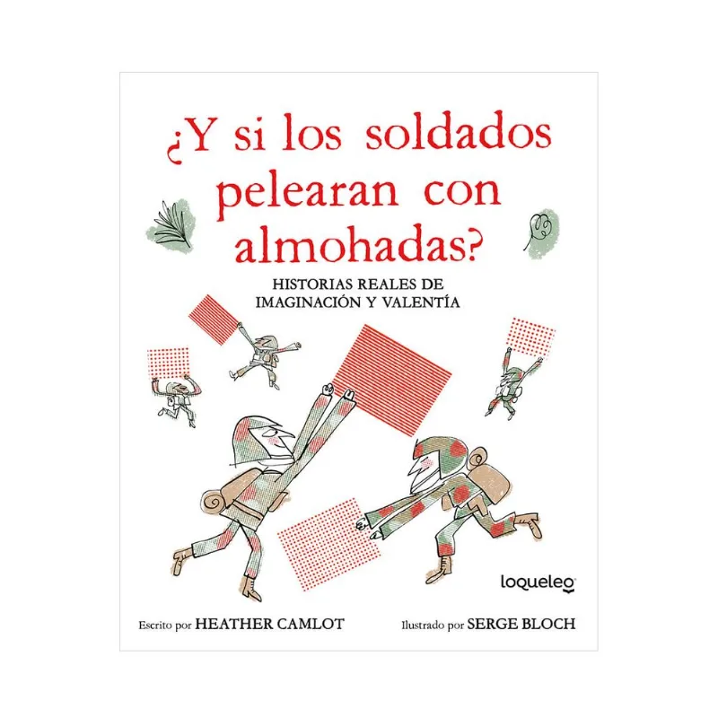 ¿Y SI LOS SOLDADOS PELEARAN CON ALMOHADAS?