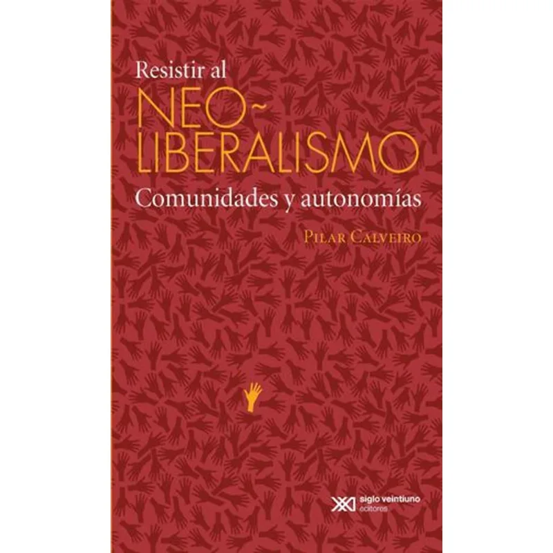 RESISTIR AL NEOLIBERALISMO: COMUNIDADES Y AUTONOMIAS Resistir al neoliberalismo