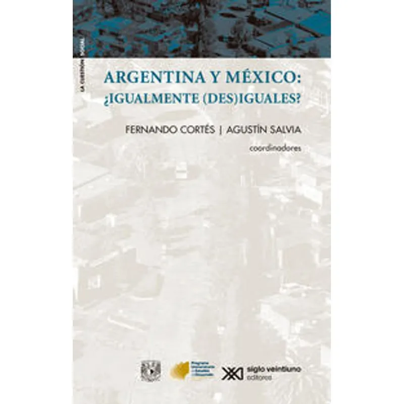 Argentina y Mexico: ¿igualmente (des)iguales? Argentina y México: ¿igualmente (des)iguales?