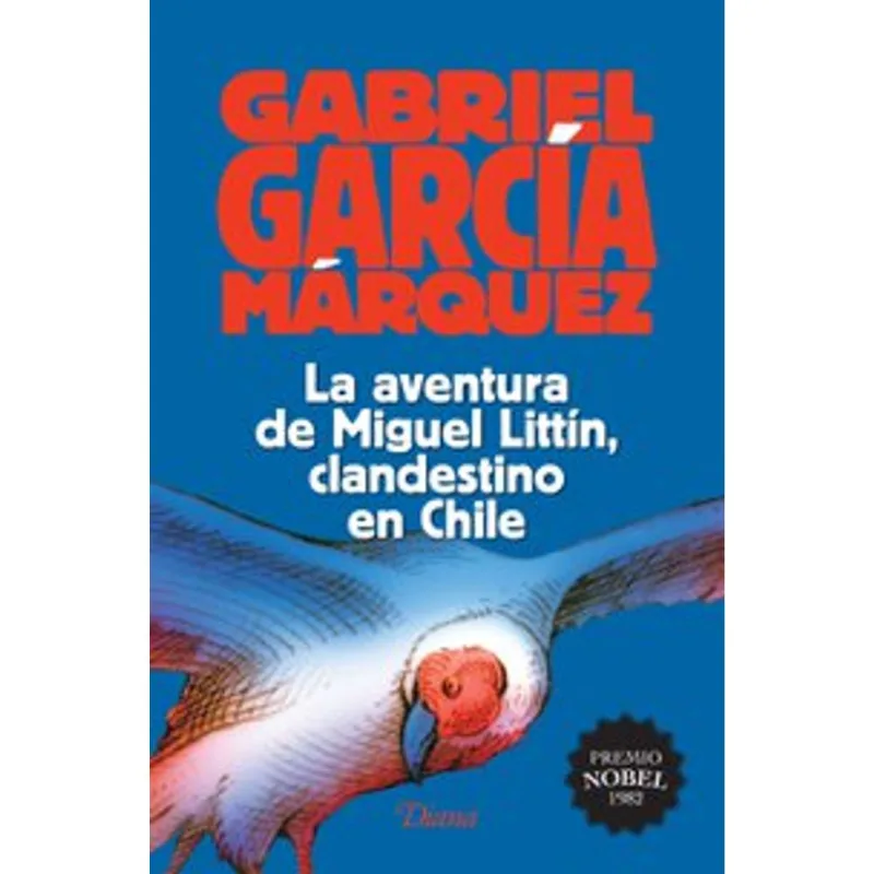La aventura de Miguel Littin, clandestino en Chile La aventura de Miguel Littín, clandestino en Chile