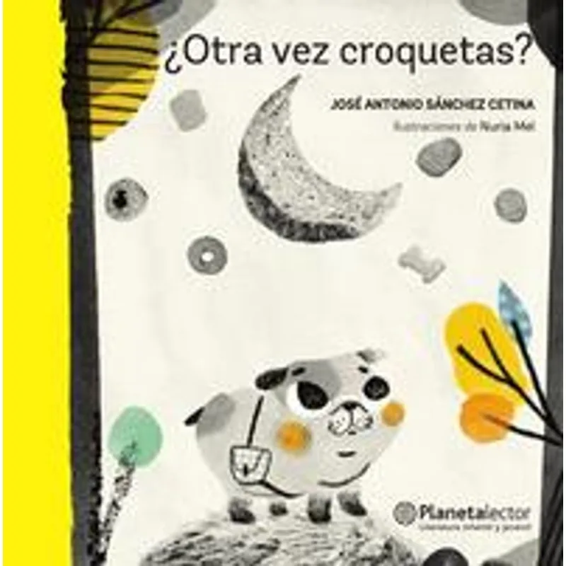 ¿Otra vez croquetas? La curiosa aventura de Fulqui el cachorro ¿Otra vez croquetas?