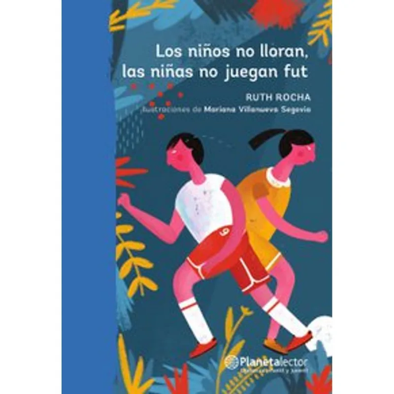 Los ninos no lloran, las ninas no juegan fut Los niños no lloran, las niñas no juegan fut
